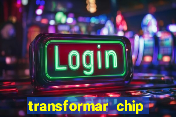 transformar chip tim em esim